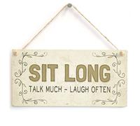Sit Long Talk Much - Laugh Often - Beautiful Friendship Home Accessory Gift Sign