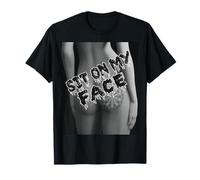 "Sit On My Face" Funny for partners who love this foreplay T-Shirt