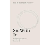Sit With It: A Quiet Journal for Slowing Down, Reflecting, and Staying With What Matters