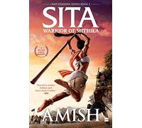 Sita: Warrior Of Mithila (Ram Chandra Series Book 2)