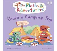 Sital Gorasia Chapman The Maths Adventurers Share a Camping Trip Hardback Book Sital Gorasia Chapman Multicolor