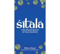 Sitala: THE INDIAN ROOTS OF VACCINATION