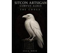 SITCON ARTSIGAM / CORVUS ALBUS: The Codex (LUPUS POTESTATIS)