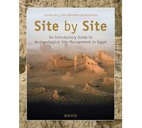 Site by site: An introductory guide to archaeological site management in Egypt