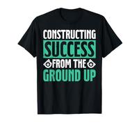 Site Construction Constructing Success from Ground Up T-Shirt