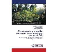 Site demands and spatial pattern of three important species of Oak: (Quercus brantii, Q. infectoria and Q.libani)in northern Zagros in west of Iran