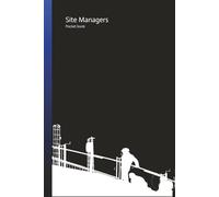 Site Managers Pocket Book: A notebook for making on site notes or sketches, with an A to Z of useful construction terms, useful foreign language words and phrases, simple geometry tips etc.