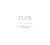 Site Notes: A 1/4” Graph Paper Sketchbook for Architects, Designers & Engineers to Draft Ideas, Plans, and Details On the Go