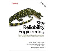 Site Reliability Engineering : How Google Runs Production Systems