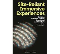Site-Reliant Immersive Experiences: Sensing Affective Spaces in Art and Architecture