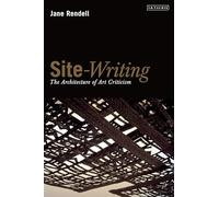 Site-Writing: The Architecture of Art Criticism