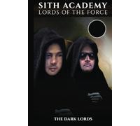 Sith Academy: Lords of the Force (The Nine Echelons of Sith Mastery)