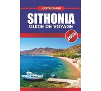 SITHONIA GUIDE DE VOYAGE 2026: Explorez les villages côtiers, les monastères de montagne et les tavernes traditionnelles du nord de la Grèce