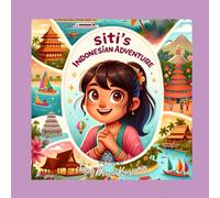 Siti's Indonesian Adventure: A Bilingual Children's Book (English/Bahasa Indonesia): 1 (Siti's Indonesia Adventures)