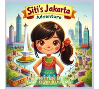 Siti's Jakarta Adventure: A Bilingual Children's Book (English/Bahasa Indonesia) (Siti's Indonesia Adventures)
