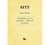 Sitt 100 Studies, Op. 32: Complete - Books I-V - for Violin