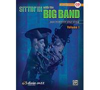 Sittin' In with the Big Band, Vol 1: Alto Saxophone (Book & CD): Eb Alto Saxophone, Jazz Ensemble Play-Along