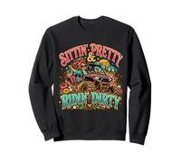 Sittin’ Pretty Ridin’ Dirty Cute Off Road UTV Mudding SXS Sweatshirt