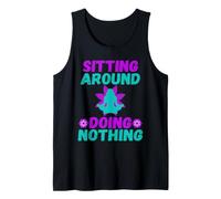 Sitting Around Doing Nothing Meditation Humor Tank Top