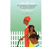 Sitting at the Feet of our Elders: Flanner House Speaks