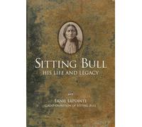 Sitting Bull: His Life and Legacy