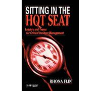 Sitting in the Hot Seat: Leaders and Teams for Critical Incident Management