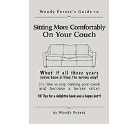 Sitting More Comfortably on Your Couch: Funny prank book, gag gift, novelty notebook disguised as a real book, with hilarious, motivational quotes (Woody Forest's Guides to Doing It Your Way)