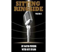 Sitting Ringside, Volume 2: The XWF, TNA and Life After Wrestling (Sitting Ringside by David Penzer, with Guy Evans)
