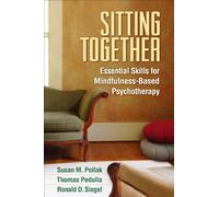 Sitting Together: Essential Skills for Mindfulness-Based Psychotherapy