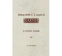 Sitting With C. S. Lewis In Narnia: A Study Guide