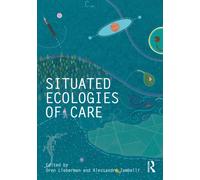 Situated Ecologies of Care