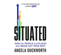 Situated: Find the People and Places That Bring Out Your Best