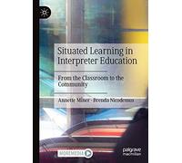 Situated Learning in Interpreter Education: From the Classroom to the Community