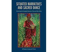 Situated Narratives and Sacred Dance: Performing the Entangled Histories of Cuba and West Africa