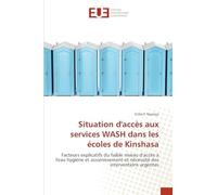 Situation d'accès aux services WASH dans les écoles de Kinshasa: Facteurs explicatifs du faible niveau d'accès à l'eau hygiène et assainissement et nécessité des interventions urgentes