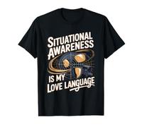 Situational Awareness is My Love Language Bodyguard Value Graphic T-Shirt