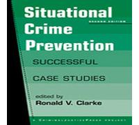 Situational Crime Prevention: Successful Case Studies