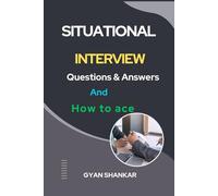 Situational INTERVIEW Questions & Answers And How to ace