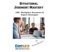 Situational Judgment Mastery: 100+ Workplace Scenarios & Expert Strategies