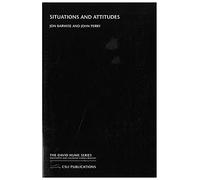 Situations and Attitudes (The David Hume Series)