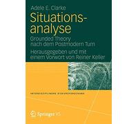 Situationsanalyse: Grounded Theory nach dem Postmodern Turn by Adele Clarke (Ger