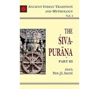 Siva Purana Pt. 3 (AITM Vol. 3): Ancient Indian Tradition And Mythology (Vol. 3)