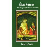 Siva Sutras: The Yoga of Supreme Identity