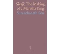 Sivaji: The Making of a Maratha King: A translation of classical Marathi chronicles with key extracts and historical context