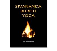 (SIVANANDA BURIED YOGA) BY MANMOYANAND, YOGI[ AUTHOR ]Paperback 05-2008