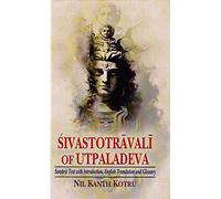 Sivastotravali of Utpaladeva: Sanskrit Text with Introduction, English Translation and Glossary