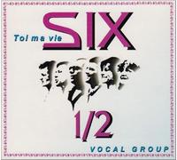 Six 1/2 - Toi Ma Vie