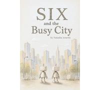SIX and the Busy City: 2 (The SIX Adventures Series)