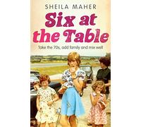 Six at the Table: Take the 70s, Add Family and Mix Well