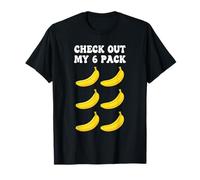 Six Bananas Check Out My 6 Pack T-Shirt